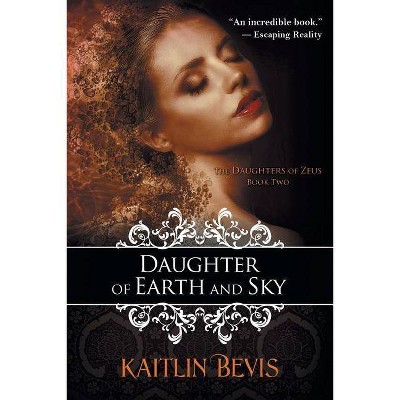 Daughter of Earth and Sky - by  Kaitlin Bevis (Paperback)