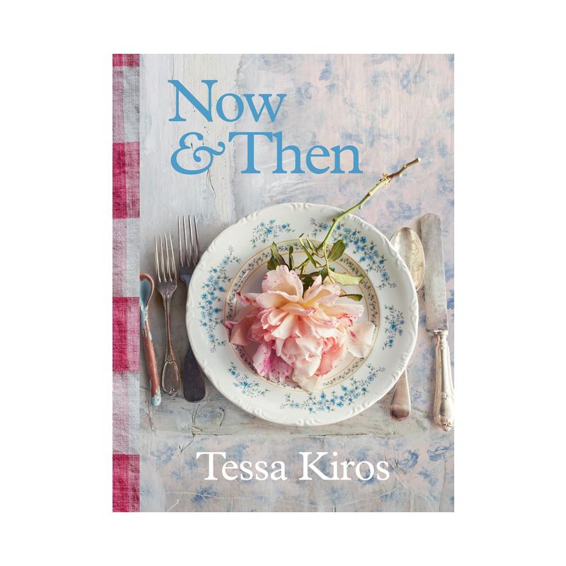 Now & Then - by  Tessa Kiros (Hardcover), 1 of 2