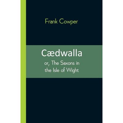 Cædwalla - by  Frank Cowper (Paperback)