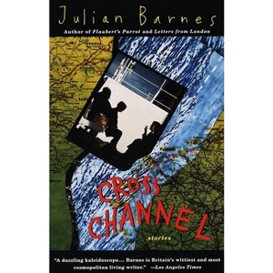 Cross Channel - (Vintage International) by  Julian Barnes (Paperback) - 1 of 1