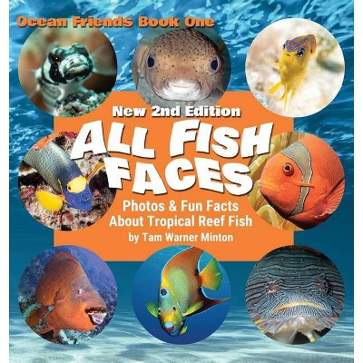 All Fish Faces - (Ocean Friends) 2nd Edition by  Tam Warner Minton (Hardcover)