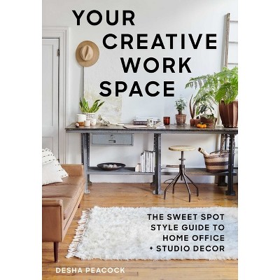 Your Creative Work Space - By Desha Peacock (paperback) : Target