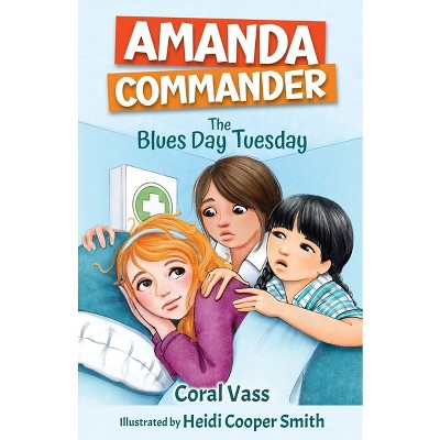 Amanda Commander: The Blues-Day Tuesday - by  Coral Vass (Paperback)