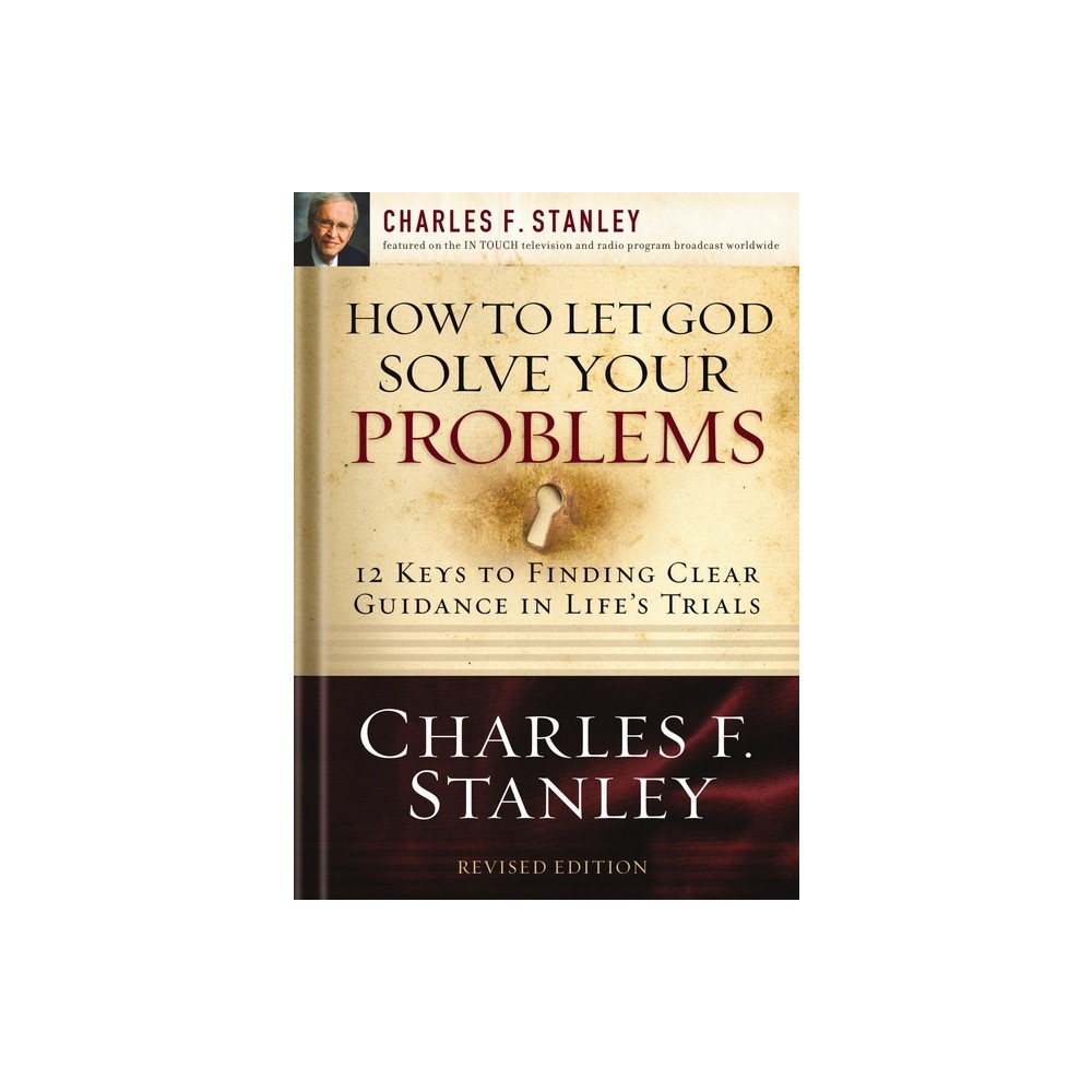 How to Let God Solve Your Problems - by Charles F Stanley (Paperback)