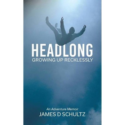 Headlong - by  James Schultz (Paperback)