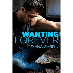 Wanting Forever - (Nelson Island) by  Diana Gardin (Paperback) - 1 of 1
