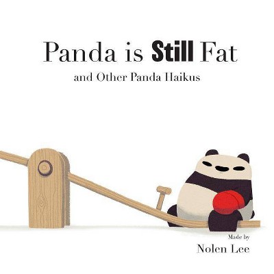 Panda is Still Fat - (Punching Pandas) by  Nolen Lee (Paperback)