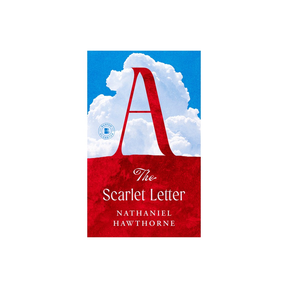 The Scarlet Letter - (Bantam Classics) by Nathaniel Hawthorne (Paperback)