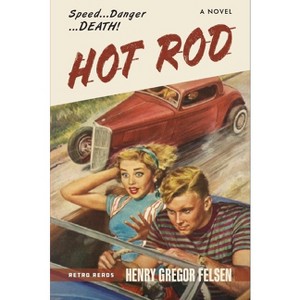 Hot Rod - (Felsen Hot Rod) 3rd Edition by  Henry Gregor Felsen (Paperback) - 1 of 1