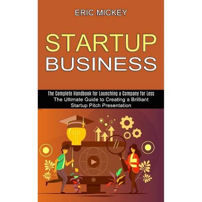 Startup Business - by  Eric Mickey (Paperback)