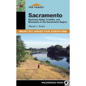 Top Trails: Sacramento - by  Steve Evans (Hardcover) - 1 of 1