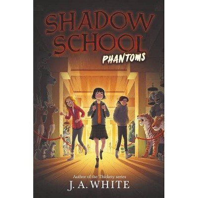 Phantoms - (shadow School) By J A White (hardcover) : Target