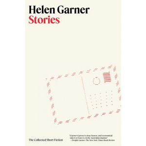 Stories - by  Helen Garner (Hardcover) - 1 of 1