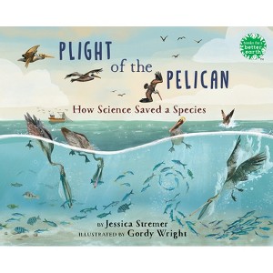 Plight of the Pelican - (Books for a Better Earth) by  Jessica Stremer (Hardcover) - 1 of 1