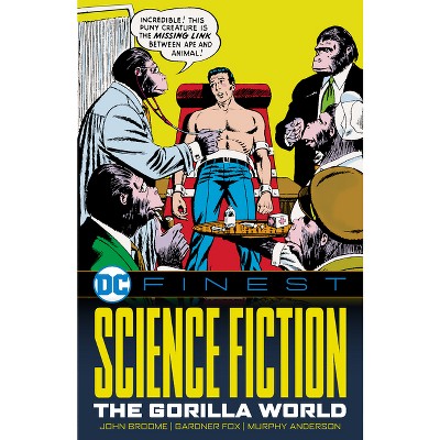 DC Finest: Science Fiction: The Gorilla World - by  John Broome & Gardner Fox (Paperback)
