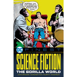DC Finest: Science Fiction: The Gorilla World - by  John Broome & Gardner Fox (Paperback) - 1 of 1