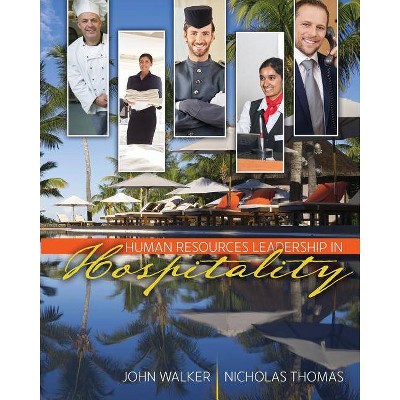 Human Resources Leadership in Hospitality - by  John R Walker & Nicholas Thomas (Paperback)