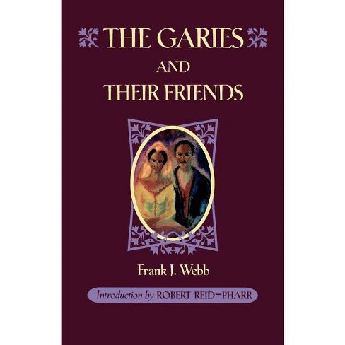 The Garies And Their Friends - (race In The Americas) By Frank J Webb ...