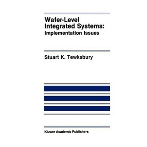 Wafer-Level Integrated Systems - (The Springer International Engineering and Computer Science) by  Stuart K Tewksbury (Hardcover) - 1 of 1