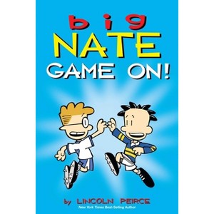 Big Nate: Game On! - by  Lincoln Peirce (Paperback) - 1 of 1