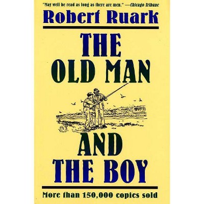 The Old Man and the Boy - by  Robert Ruark (Paperback)