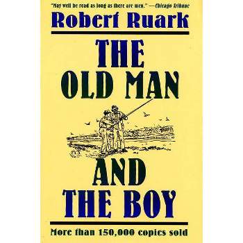 The Old Man and the Boy - by  Robert Ruark (Paperback)