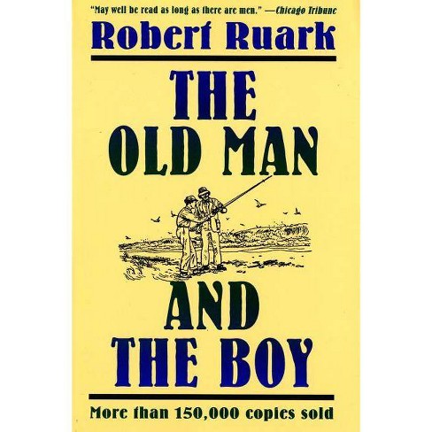 The Old Man and the Boy - by  Robert Ruark (Paperback) - image 1 of 1