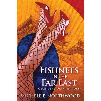 Fishnets in the Far East - Large Print by  Michele Northwood (Paperback)