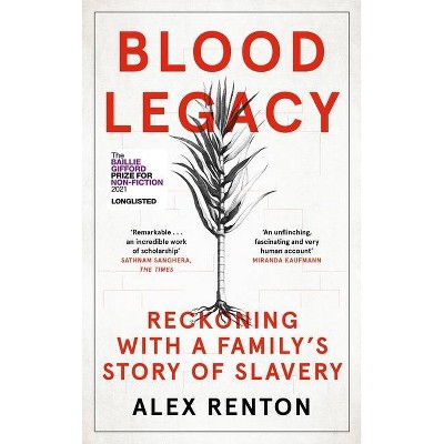 Blood Legacy - by  Alex Renton (Hardcover)