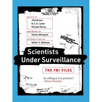  Scientists Under Surveillance - (Mit Press) by  Jpat Brown & B C D Lipton & Michael Morisy (Paperback) 