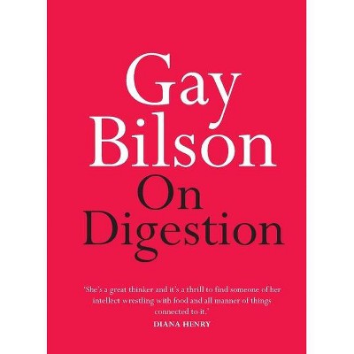 On Digestion - by  Gay Bilson (Paperback)