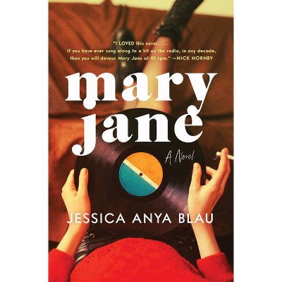 Mary Jane - by Jessica Anya Blau (Hardcover)