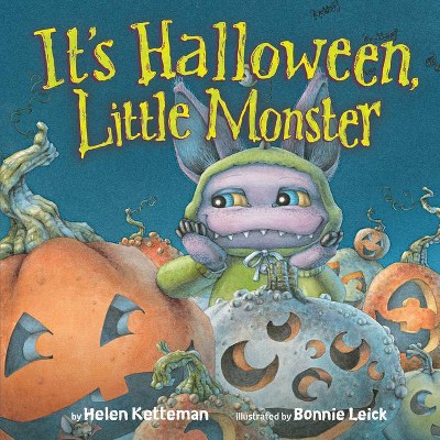 It's Halloween, Little Monster - by  Helen Ketteman (Hardcover)