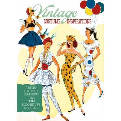 Vintage Costume Inspirations - (Vintage Lifestyle) (Hardcover)