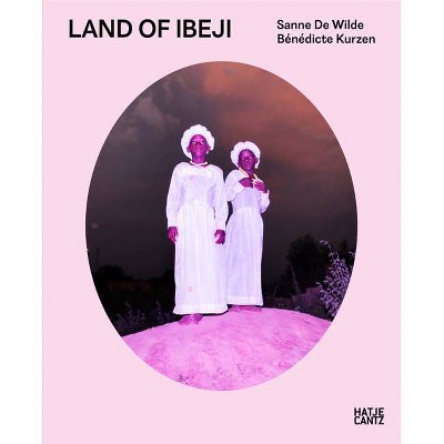 Sanne de Wilde & Bénédicte Kurzen: Land of Ibeji - (Hardcover)