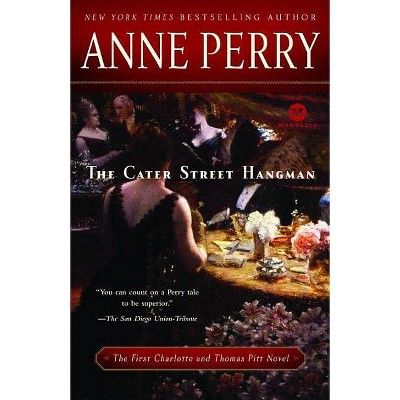 The Cater Street Hangman - (Charlotte & Thomas Pitt Novels (Paperback)) by  Anne Perry (Paperback)