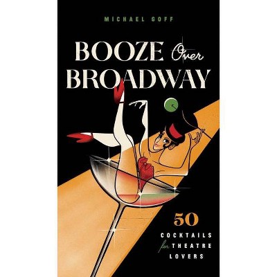 Booze Over Broadway - by  Tiller Press (Hardcover)