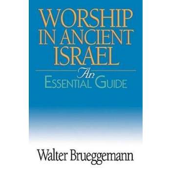 Worship in Ancient Israel - by  Walter Brueggemann (Mixed Media Product)