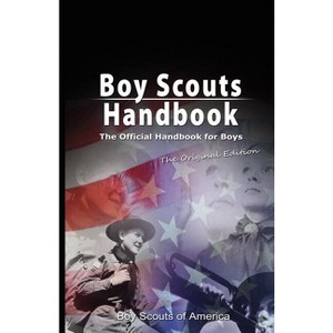 Boy Scouts Handbook - by  Scouts Of America Boy Scouts of America & Boy Scouts of America (Paperback) - 1 of 1