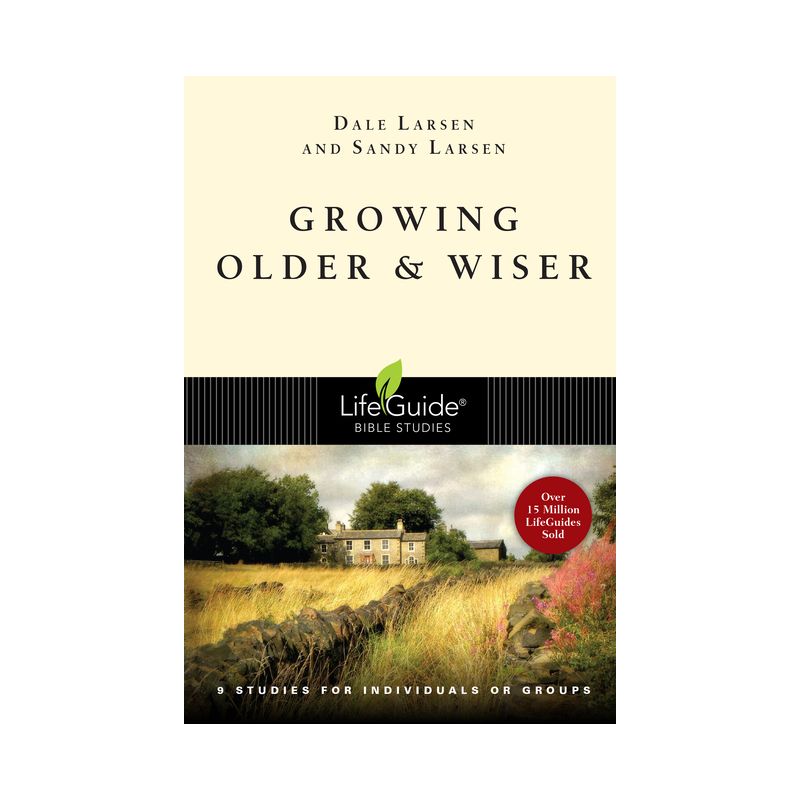 Growing Older & Wiser - (Lifeguide Bible Studies) by  Dale Larsen & Sandy Larsen (Paperback), 1 of 2