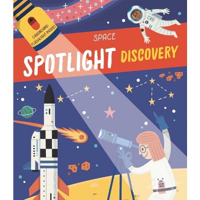 Spotlight Discovery Space - by  Little Genius Books (Board Book)