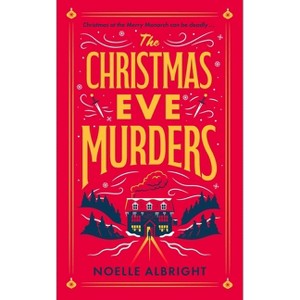 The Christmas Eve Murders - by  Noelle Allbright (Paperback) - 1 of 1