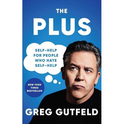 The Plus - by  Greg Gutfeld (Hardcover)