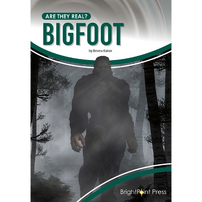 Bigfoot - (Are They Real?) by  Emma Kaiser (Hardcover)