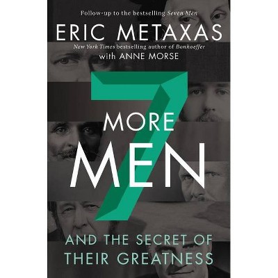 Seven More Men - by  Eric Metaxas (Hardcover)