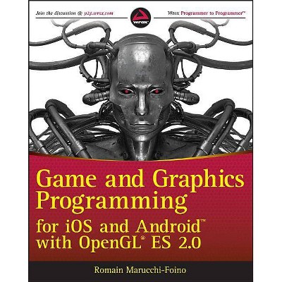 Game and Graphics Programming for IOS and Android with OpenGL Es 2.0 - (Wrox Programmer to Programmer) by  Romain Marucchi-Foino (Paperback)