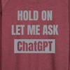 Women's - Instant Message - Hold On Ask Chatgpt Lightweight French Terry Wide Neck Long Sleeve Graphic Shirt - 2 of 4