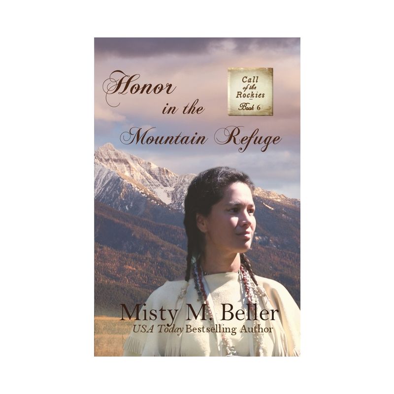 Honor in the Mountain Refuge - (Call of the Rockies) by  Misty M Beller (Paperback), 1 of 2