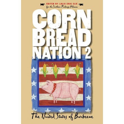 Cornbread Nation 2 - (Cornbread Nation: Best of Southern Food Writing) by  Lolis Eric Elie (Paperback)
