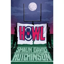 Howl - by Shaun David Hutchinson